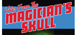 Tales from the Magicians Skull