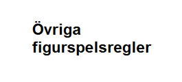 Övriga figurspelsregler