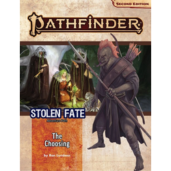 Pathfinder Adventure Path: The Choosing (Stolen Fate 1 of 3)