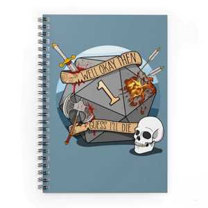 Spiral Notebook Guess Ill Die