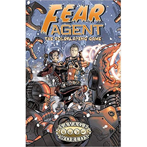 Savage Worlds RPG: Fear Agent RPG