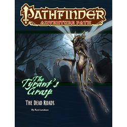 Pathfinder Adventure Path: The Dead Roads (The Tyrant's Grasp 1)