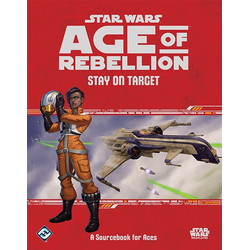 Star Wars: Age of Rebellion: Stay on Target