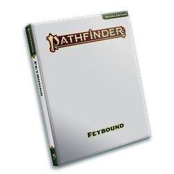 Pathfinder RPG: Feybound (Sketch Edition)