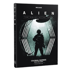 Alien RPG (Evolved Edition): Colonial Marines Operations Manual
