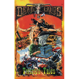 Deadlands: Twisted Tales