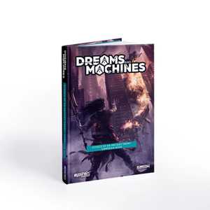Dreams and Machines RPG: Campaign Book - Echoes Of An Ancient Enemy