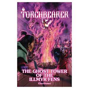 Torchbearer RPG: The Ghost Tower of Illmyr Fens