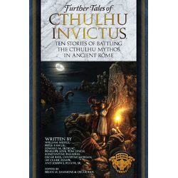 Further Tales of Cthulhu Invictus (Novel)