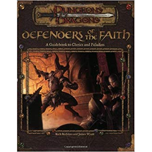 D&D 3.0: Defenders of the Faith: A Guidebook to Clerics and Paladins