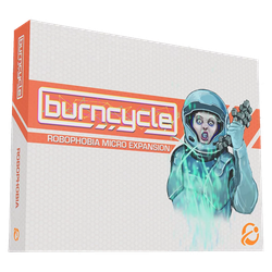 burncycle: Robophobia Micro Expansion