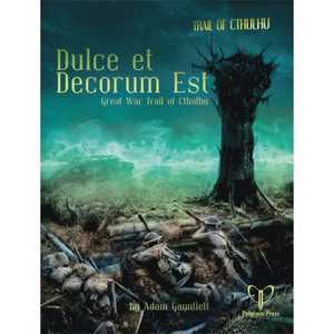 Trail of Cthulhu: Dulce et Decorum Est