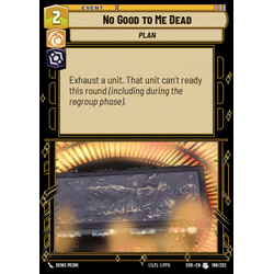 Star Wars: Unlimited Löskort: Spark of Rebellion: No Good to Me Dead