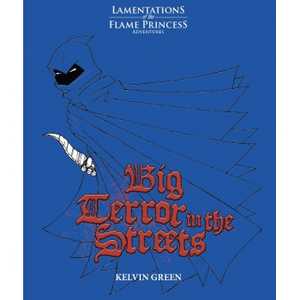 Lamentations of the Flame Princess: Big Terror in the Streets (Boxed Set)