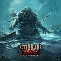 Cthulhu: Death May Die – Fear of the Unknow