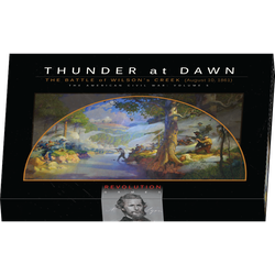 Thunder At Dawn: The Battle of Wilson's Creek