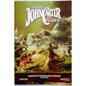 John Carter of Mars: Adventures on the Dying World of Barsoom - Player's Guide