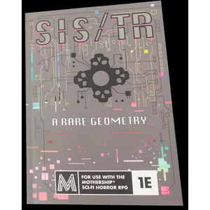 Mothership RPG: SIS/TR A Rare Geometry Softcover