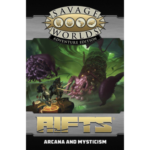 Savage Worlds RPG: Rifts Arcana and Mysticism