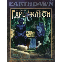 Earthdawn: Legends of Earthdawn Volume Two: The Book of Exploration