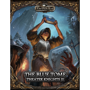 The Dark Eye: Theater Knights 2 - The Blue Tome