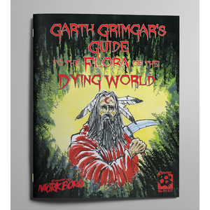 Mörk Borg: Garth Grimgars Guide to the Flora of the Dying World