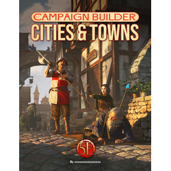 Campaign Builder: Cities & Towns 5E