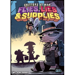 Critters at War: Flies Lies & Supplies