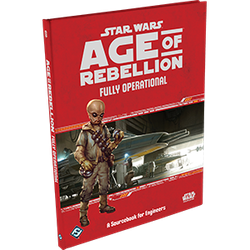 Star Wars: Age of Rebellion: Fully Operational