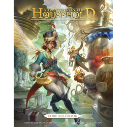 Adventures in the Household: Core Rulebook
