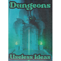 Dungeons Useless Ideas