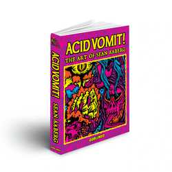 ACID VOMIT! The Art of Sean Aaberg