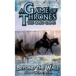 A Game of Thrones LCG: Beyond the Wall (1st print)