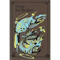 Fungi of the Far Realms, 1st edition (Hardback)