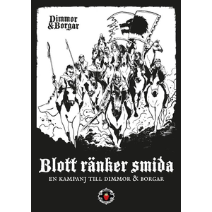 Dimmor & Borgar: Blott Ränker Smida