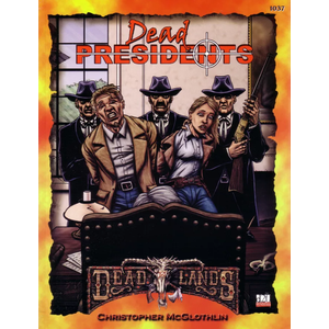Deadlands: Dead Presidents