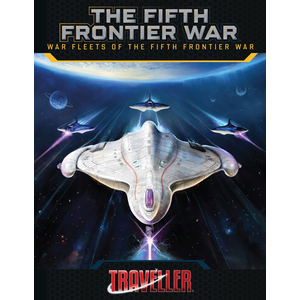 Traveller - Fifth Frontier War: War Fleets of the Fifth Frontier War